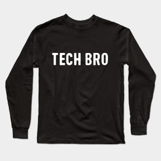 Tech Bro Long Sleeve T-Shirt